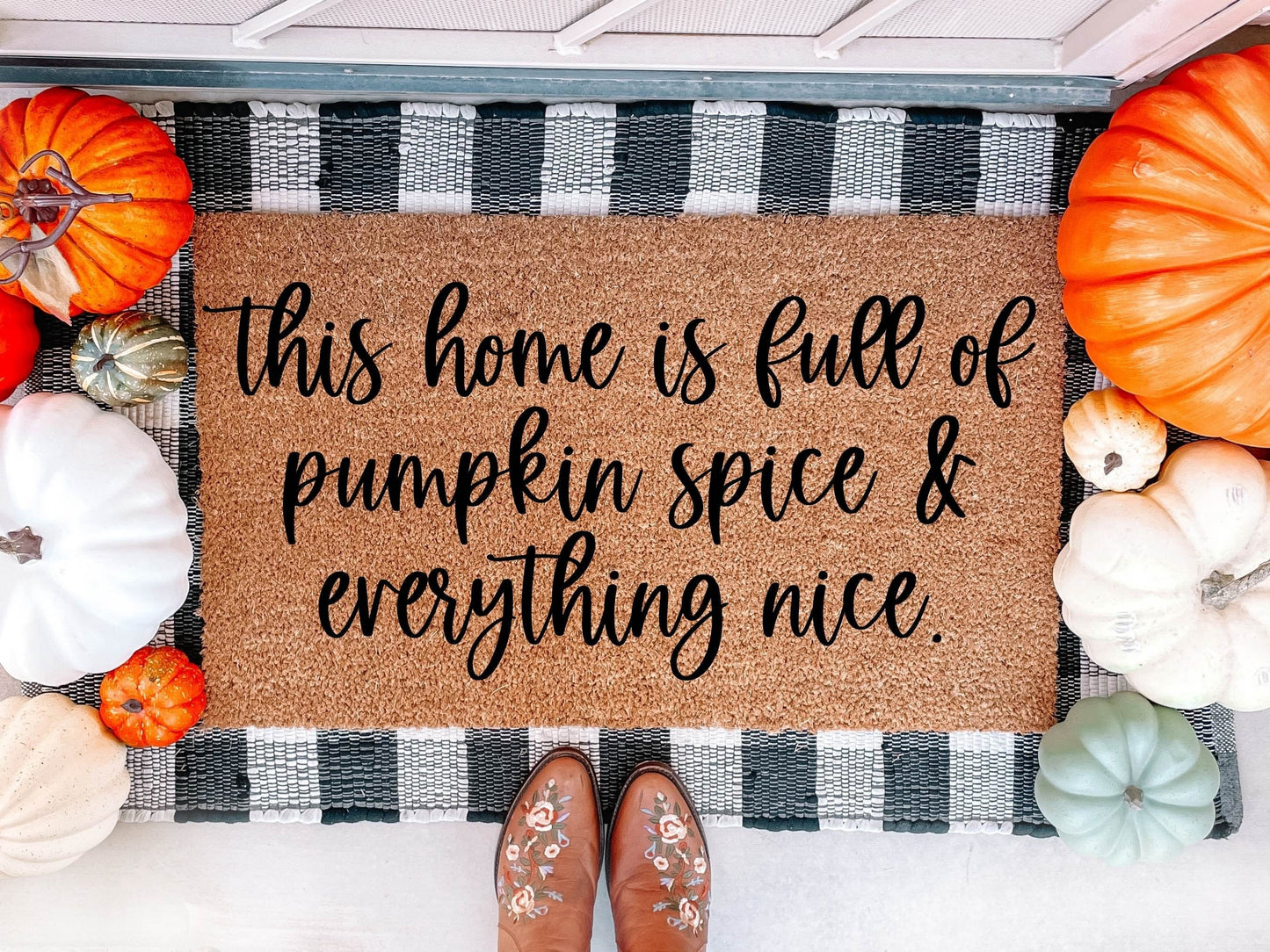 This Home is Filled with Pumpkin Spice and Everything Nice Doormat