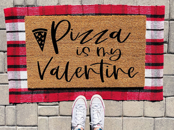 Pizza Is My Valentine Doormat