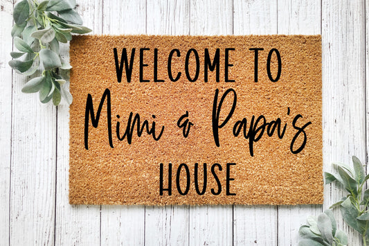 Welcome To Mimi & Papa's House