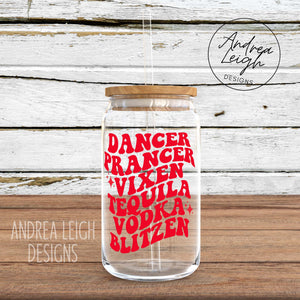 Dancer Prancer Vixen Tequila Vodka Blitzen Sublimation Glass Can