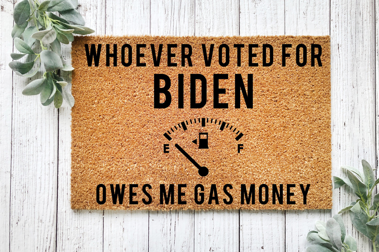 Whoever Voted for Biden Owes Me Gas Money Doormat